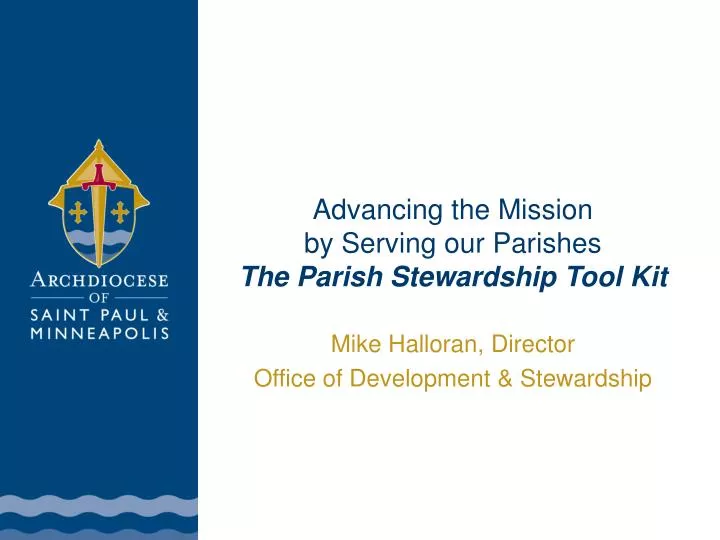advancing the mission by serving our parishes the parish stewardship tool kit