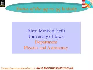 Alexi Mestvirishvili University of Iowa Department Physics and Astronomy