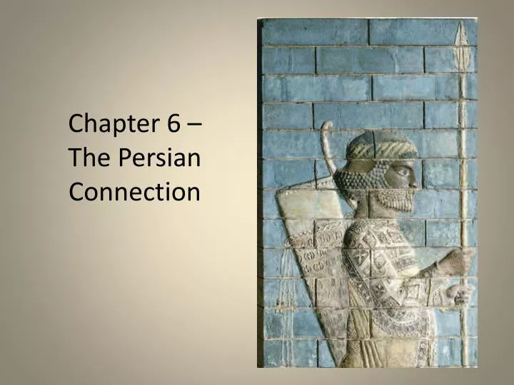 chapter 6 the persian connection