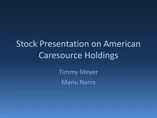 Stock Presentation on American Caresource Holdings