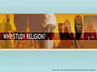 Image, above, from studyreligion (American Academy of Religion)