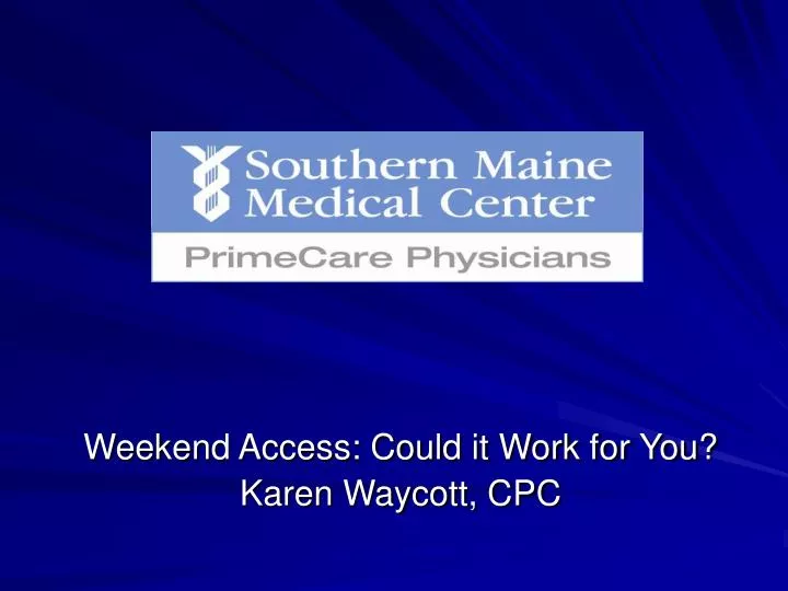 weekend access could it work for you karen waycott cpc