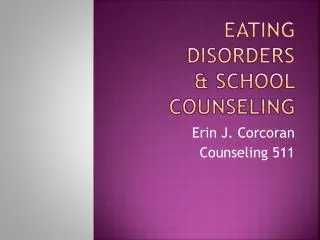 Eating Disorders &amp; SCHOOL Counseling