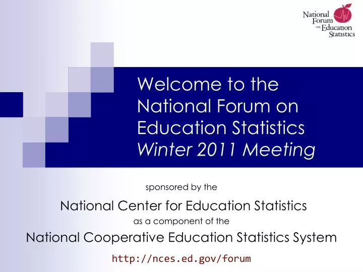 welcome to the national forum on education statistics winter 2011 meeting