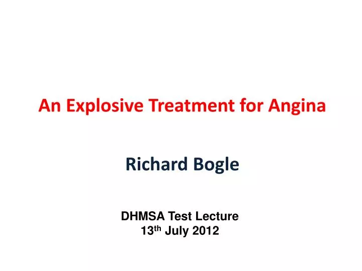 an explosive treatment for angina