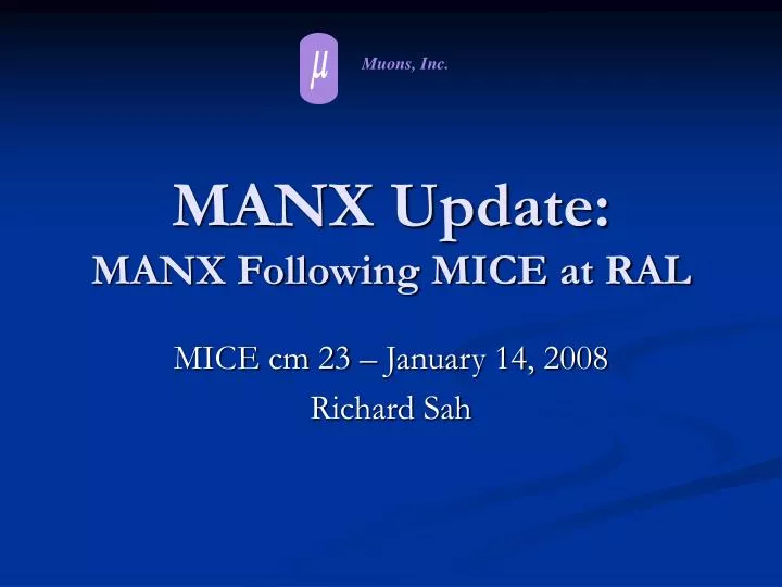 manx update manx following mice at ral