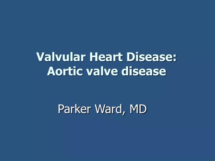 valvular heart disease aortic valve disease