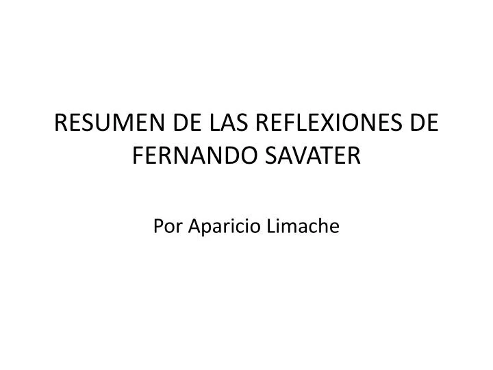 resumen de las reflexiones de fernando savater