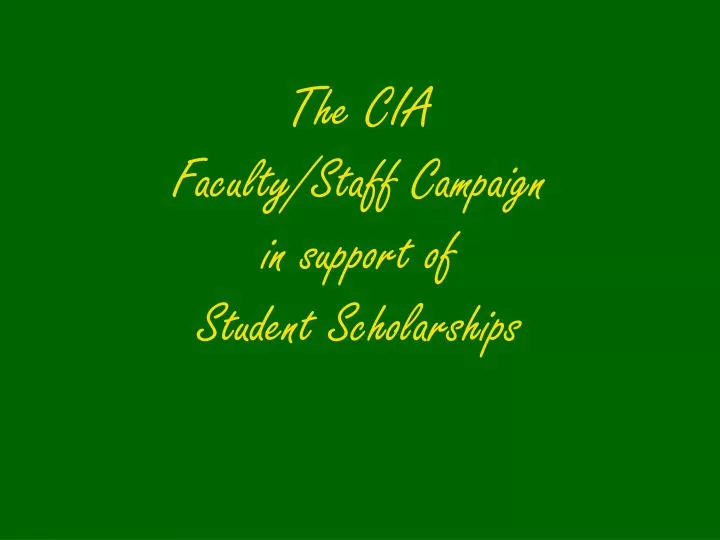 the cia faculty staff campaign in support of student scholarships