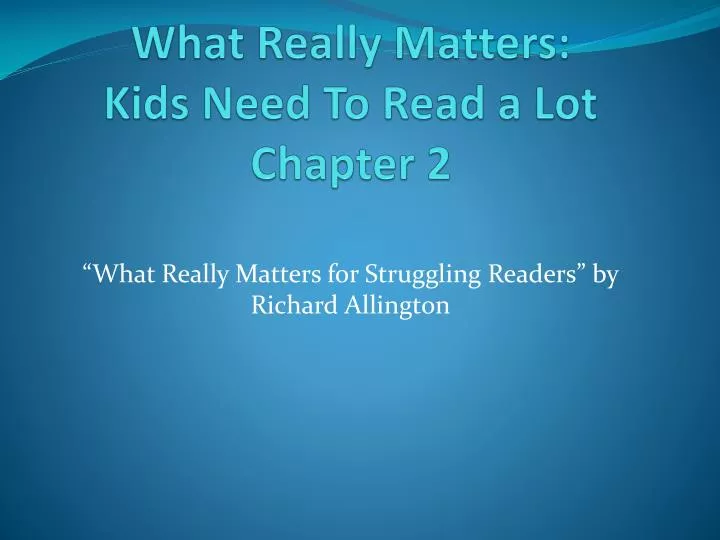 what really matters kids need to read a lot chapter 2