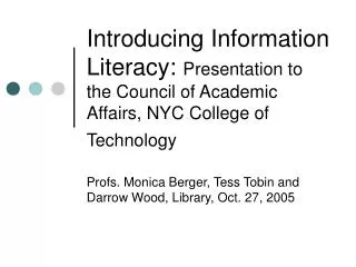 Profs. Monica Berger, Tess Tobin and Darrow Wood, Library, Oct. 27, 2005