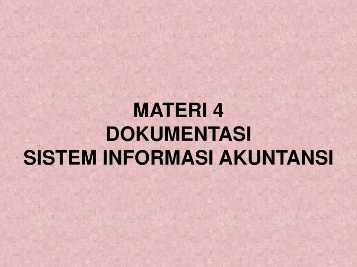 materi 4 dokumentasi sistem informasi akuntansi