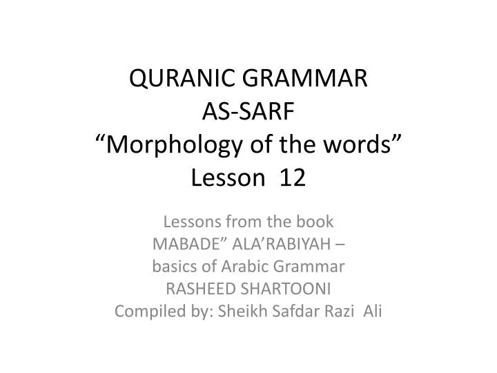quranic grammar as sarf morphology of the words lesson 12