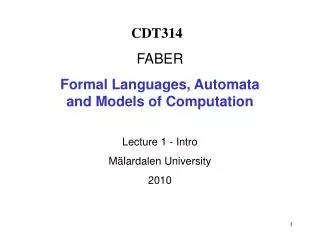 CDT314 FABER Formal Languages, Automata and Models of Computation Lecture 1 - Intro