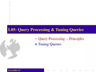 L05: Query Processing &amp; Tuning Queries