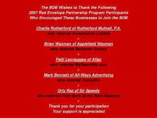The BDB Wishes to Thank the Following 2007 Red Envelope Partnership Program Participants
