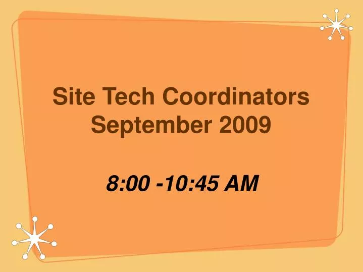 site tech coordinators september 2009 8 00 10 45 am