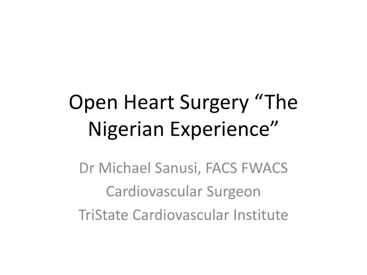 open heart surgery the nigerian experience
