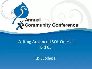 Writing Advanced SQL Queries BKF05