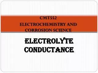 ELECTROLYTE CONDUCTANCE