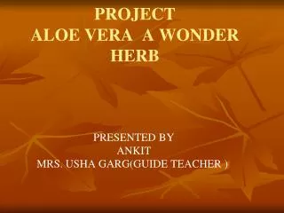 PROJECT ALOE VERA A WONDER HERB