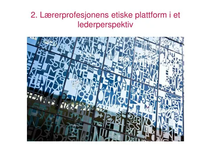 2 l rerprofesjonens etiske plattform i et lederperspektiv