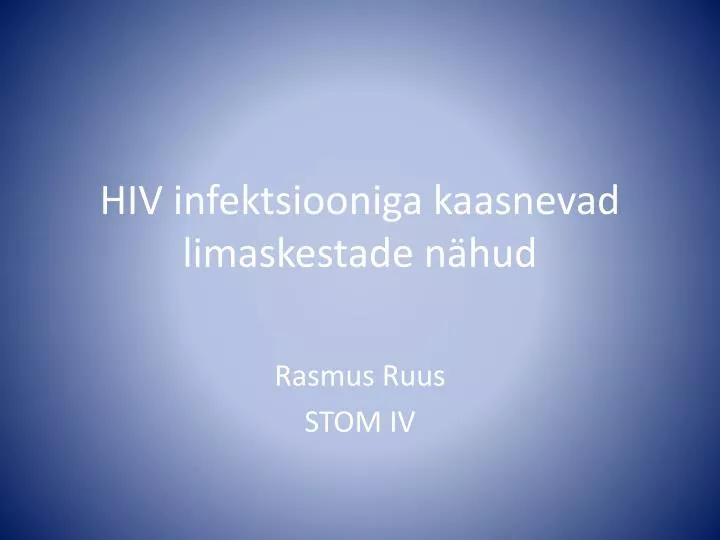 hiv infektsiooniga kaasnevad limaskestade n hud