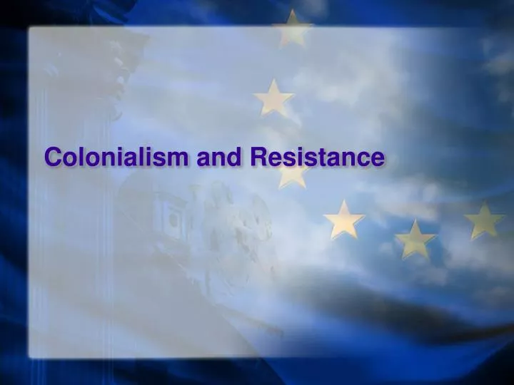 colonialism and resistance