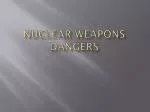 Nuclear weapons dangers - slide 1