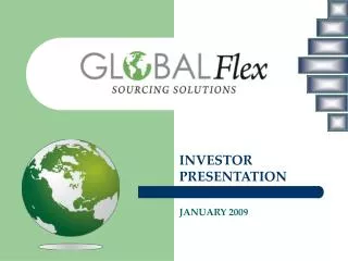 INVESTOR PRESENTATION JANUARY 2009