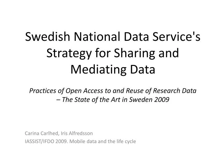 carina carlhed iris alfredsson iassist ifdo 2009 mobile data and the life cycle