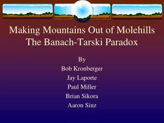 Making Mountains Out of Molehills The Banach-Tarski Paradox
