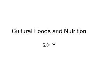 Cultural Foods and Nutrition