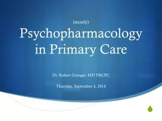 (mostly) Psychopharmacology in Primary Care