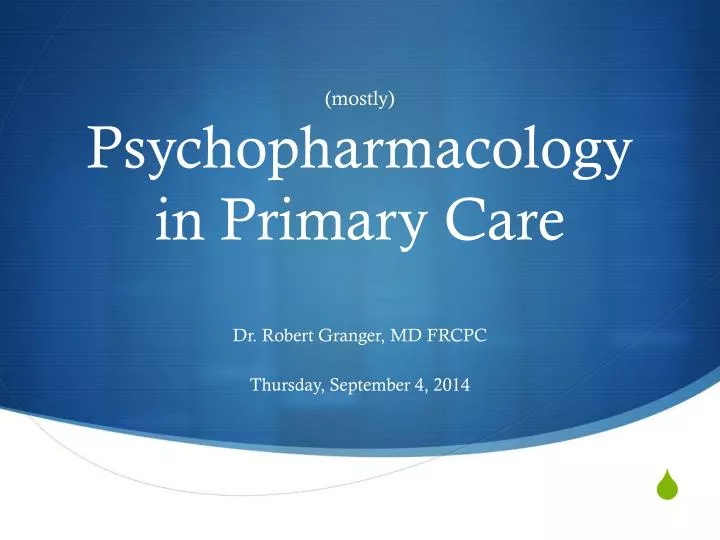 mostly psychopharmacology in primary care