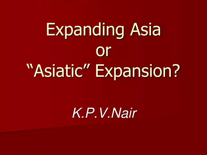 expanding asia or asiatic expansion