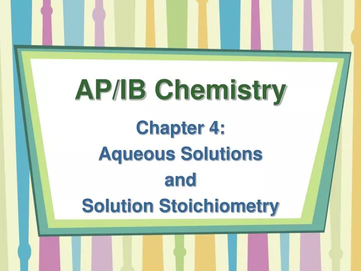 PPT - AP/IB Chemistry PowerPoint Presentation, free download - ID:5408052