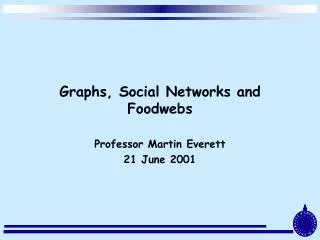 Graphs, Social Networks and Foodwebs