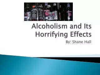 Alcoholism and Its Horrifying Effects