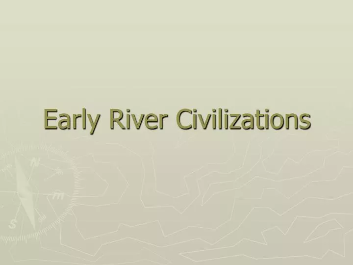 early river civilizations