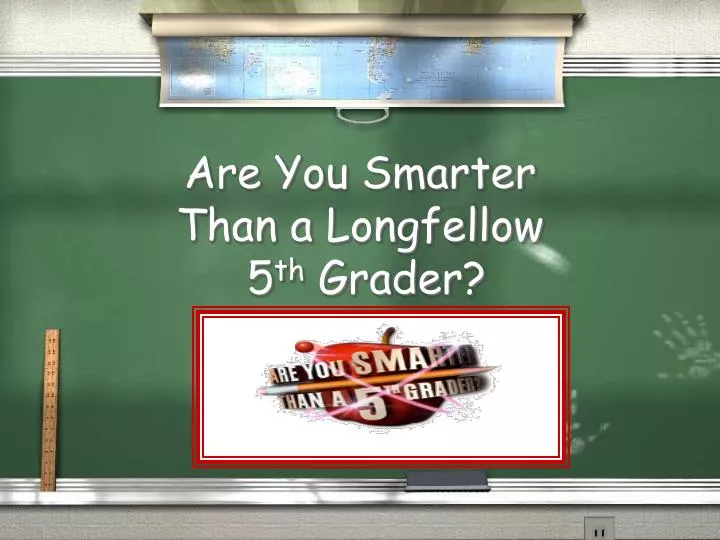 are you smarter than a longfellow 5 th grader