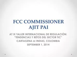 FCC COMMISSIONER AJIT PAI
