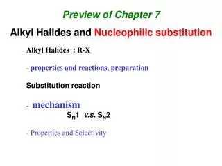 Preview of Chapter 7 Alkyl Halides and Nucleophilic substitution