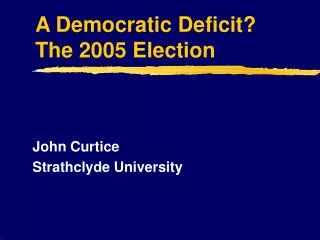 A Democratic Deficit? The 2005 Election
