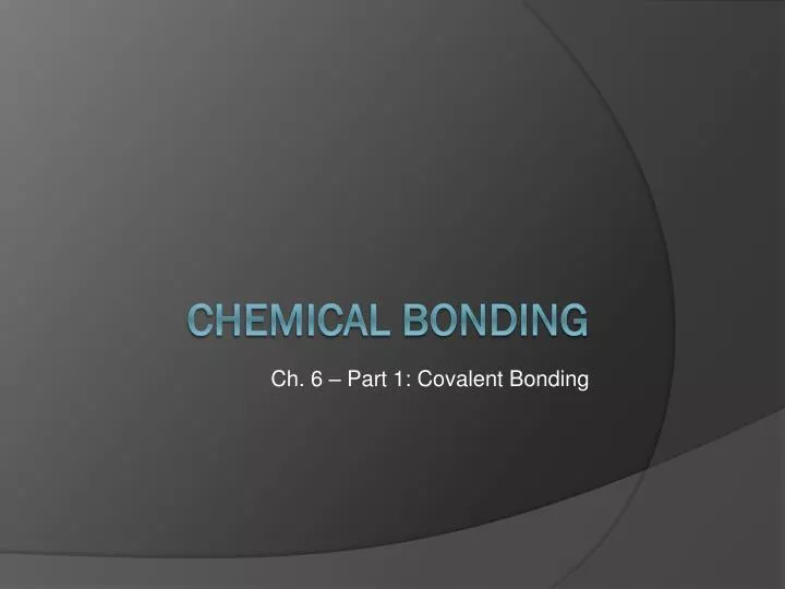 ch 6 part 1 covalent bonding