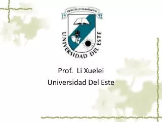 Prof. Li Xuelei Universidad Del Este