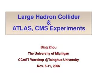 Large Hadron Collider &amp; ATLAS, CMS Experiments