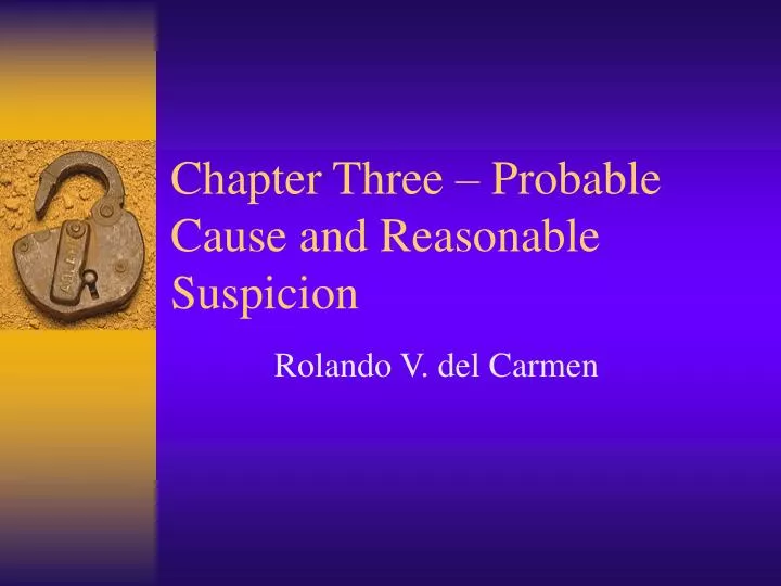 chapter three probable cause and reasonable suspicion