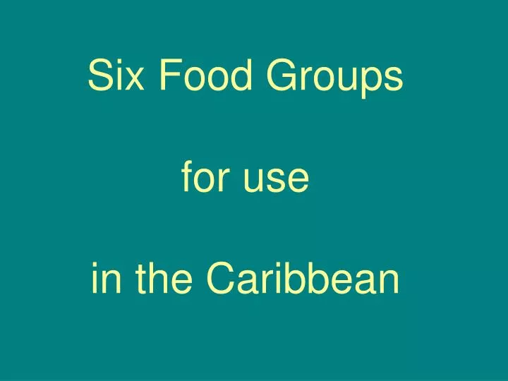 six food groups for use in the caribbean