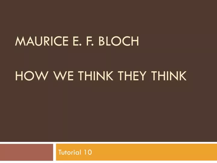 maurice e f bloch how we think they think